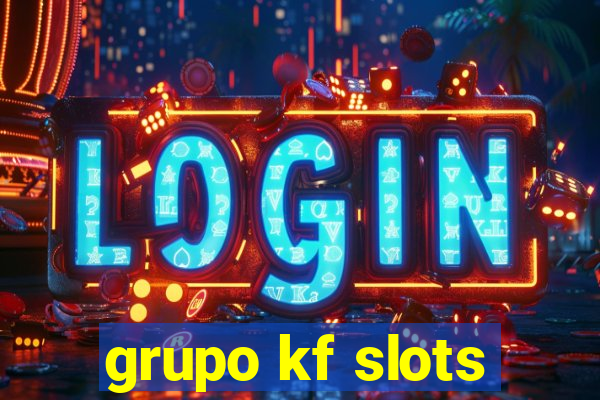 grupo kf slots